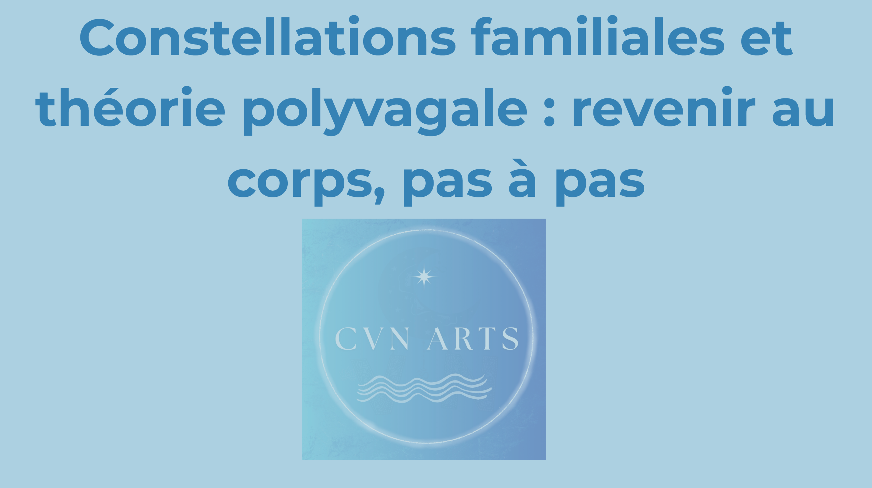 Constellations familiales et théorie polyvagale : revenir au corps, pas à pas.png