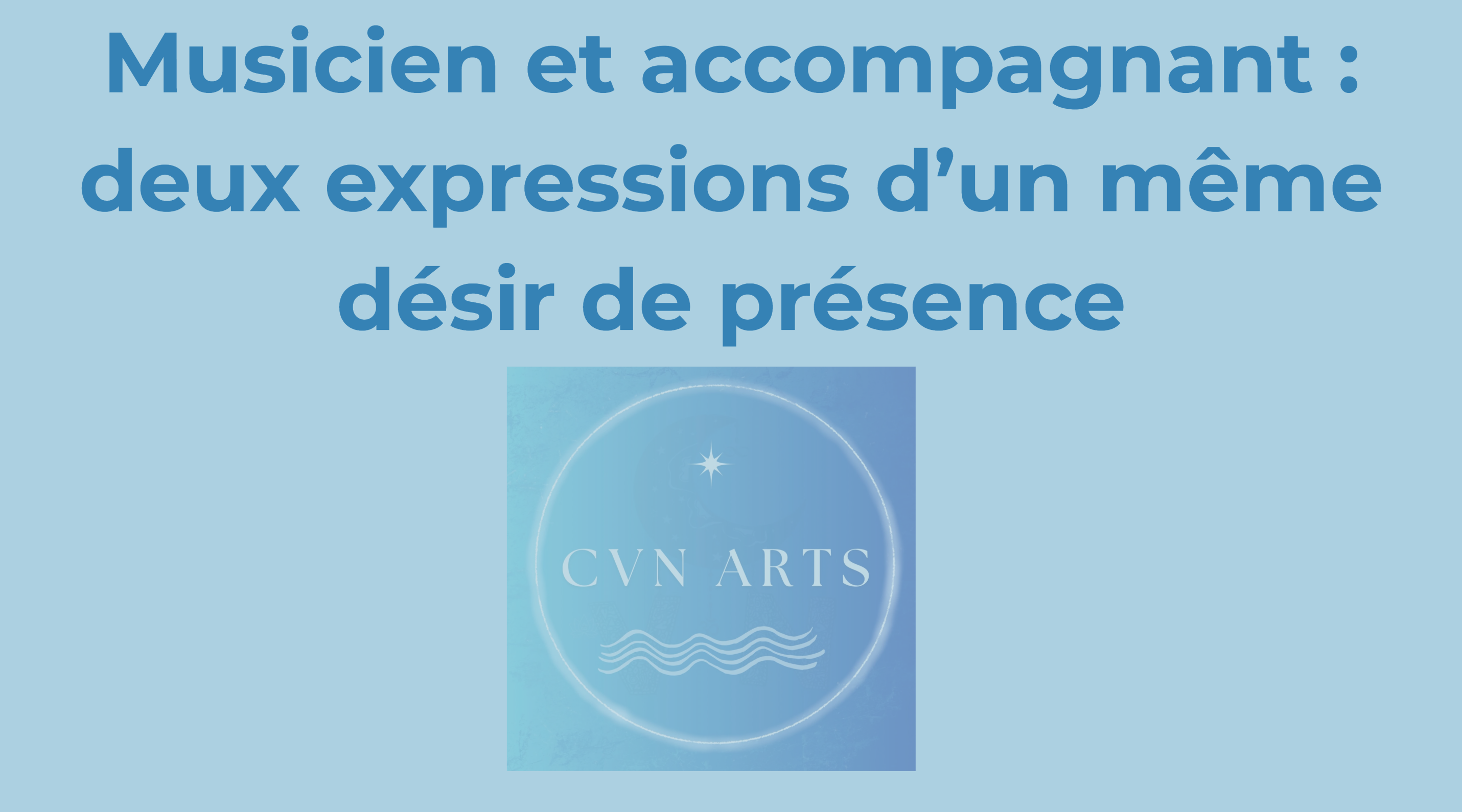 Musicien et accompagnant : deux expressions d’un même désir de présence.png